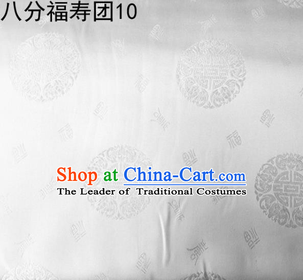 Asian Chinese Traditional Handmade Printing Round Happiness and Longevity Satin White Silk Fabric, Top Grade Nanjing Brocade Tang Suit Hanfu Fabric Mattress Cover Cloth Material